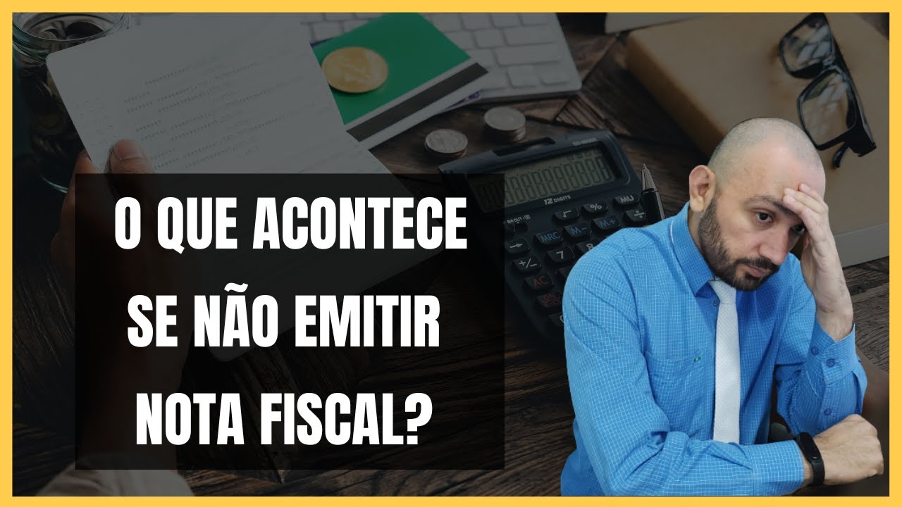 O QUE ACONTECE SE NÃO EMITIR NOTA FISCAL?