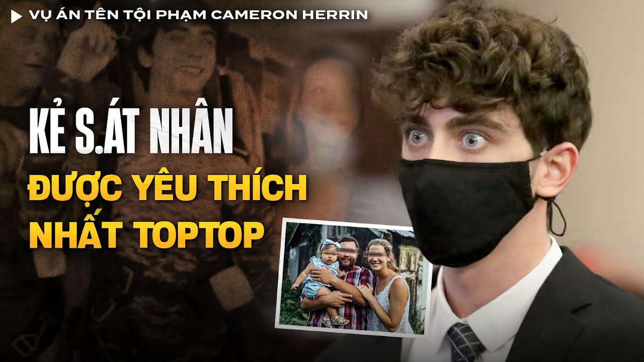 Vụ Án Tên Tội Phạm Cameron Herrin Được Xin Giảm Án Vì Quá ... Đẹp Trai | Vụ Án Có Thật