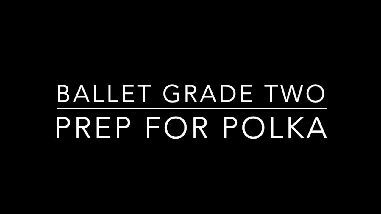 Ballet Grade 2 Prep for Polka