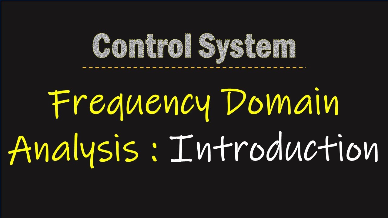 Introduction to Frequency Domain Analysis