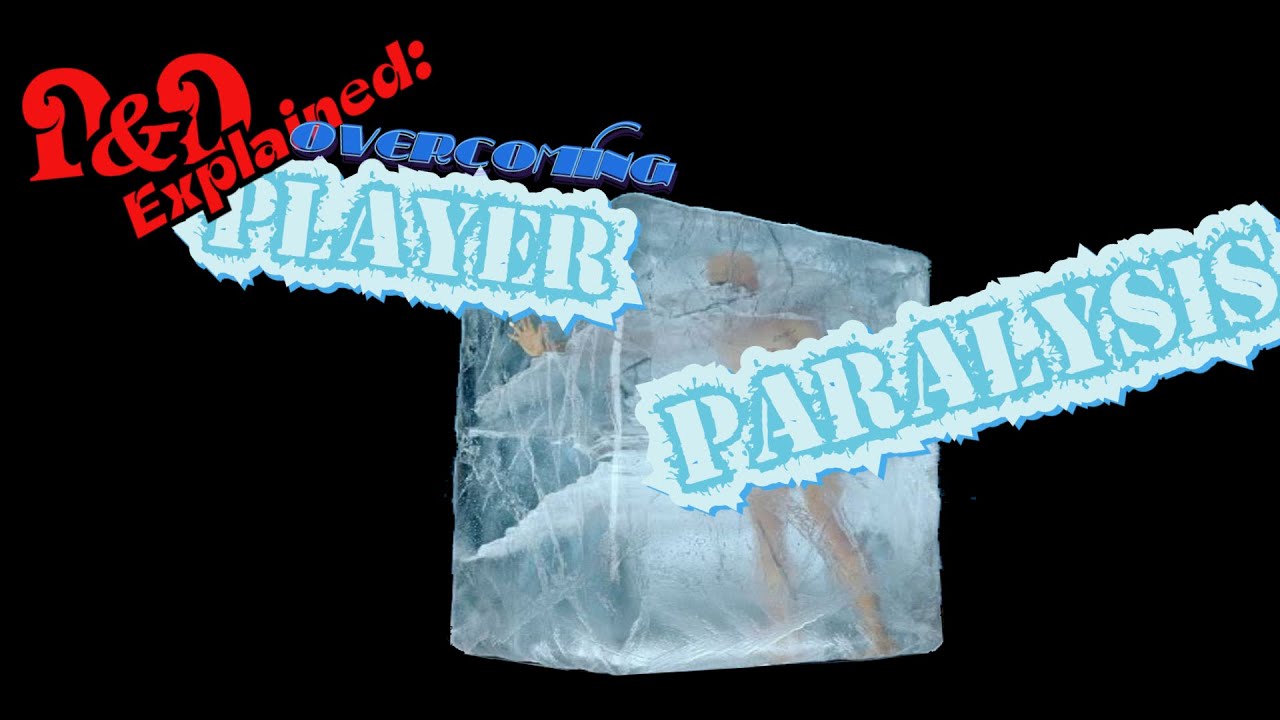 Dungeons and Dragons Explained: Overcoming Player Paralysis