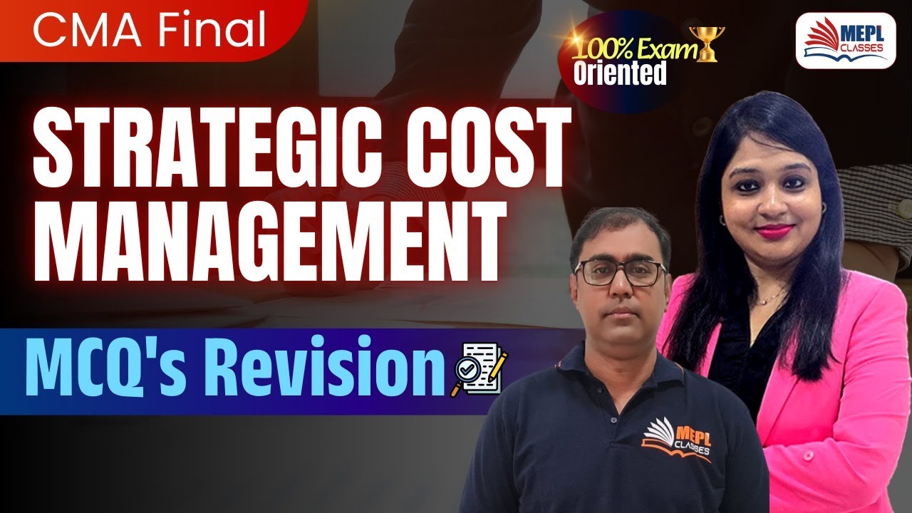 CMA Final - Strategic Cost Management | MCQ's Revision | MEPL Classes