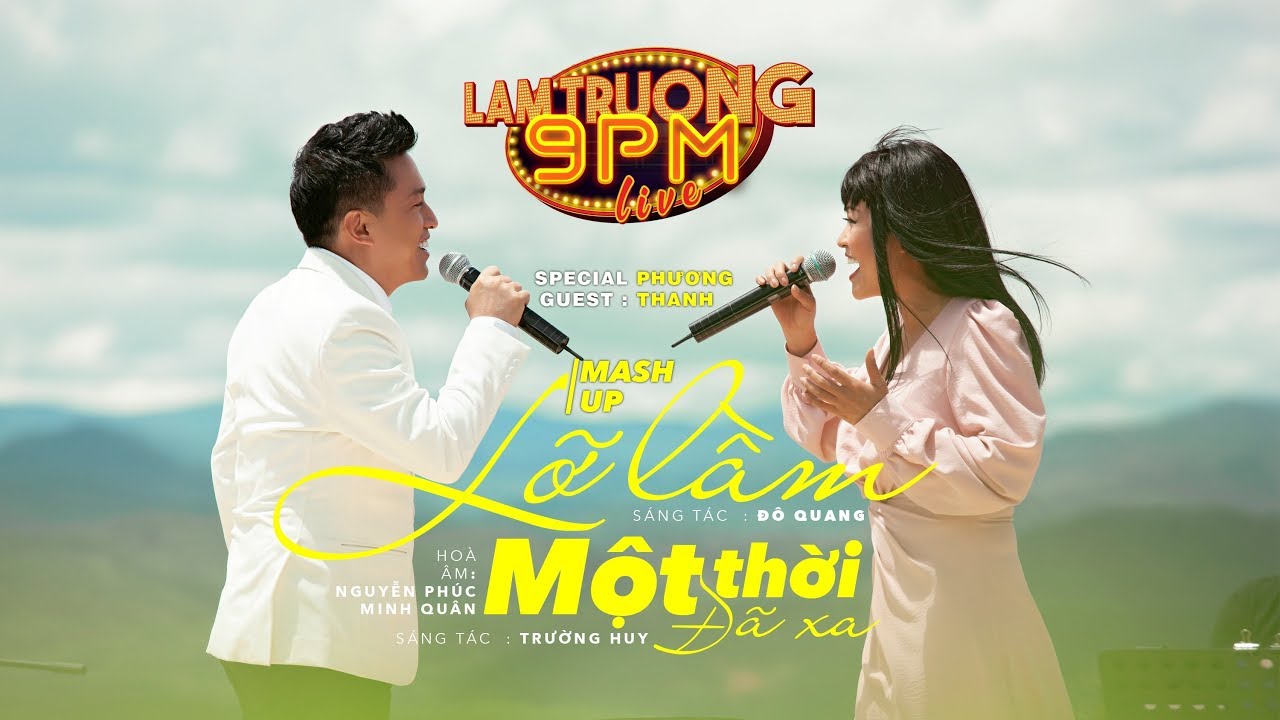Lỡ lầm - Một thời đã xa  ft. Phương Thanh [Lam Trường 9PM Live SS2]