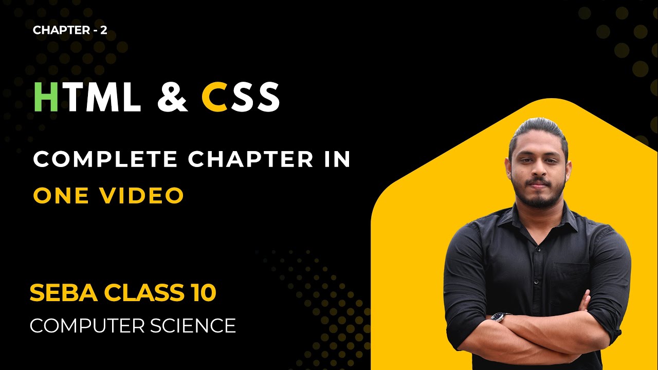 HTML & CSS | Complete Chapter in One Video | SEBA Class 10 Computer Science