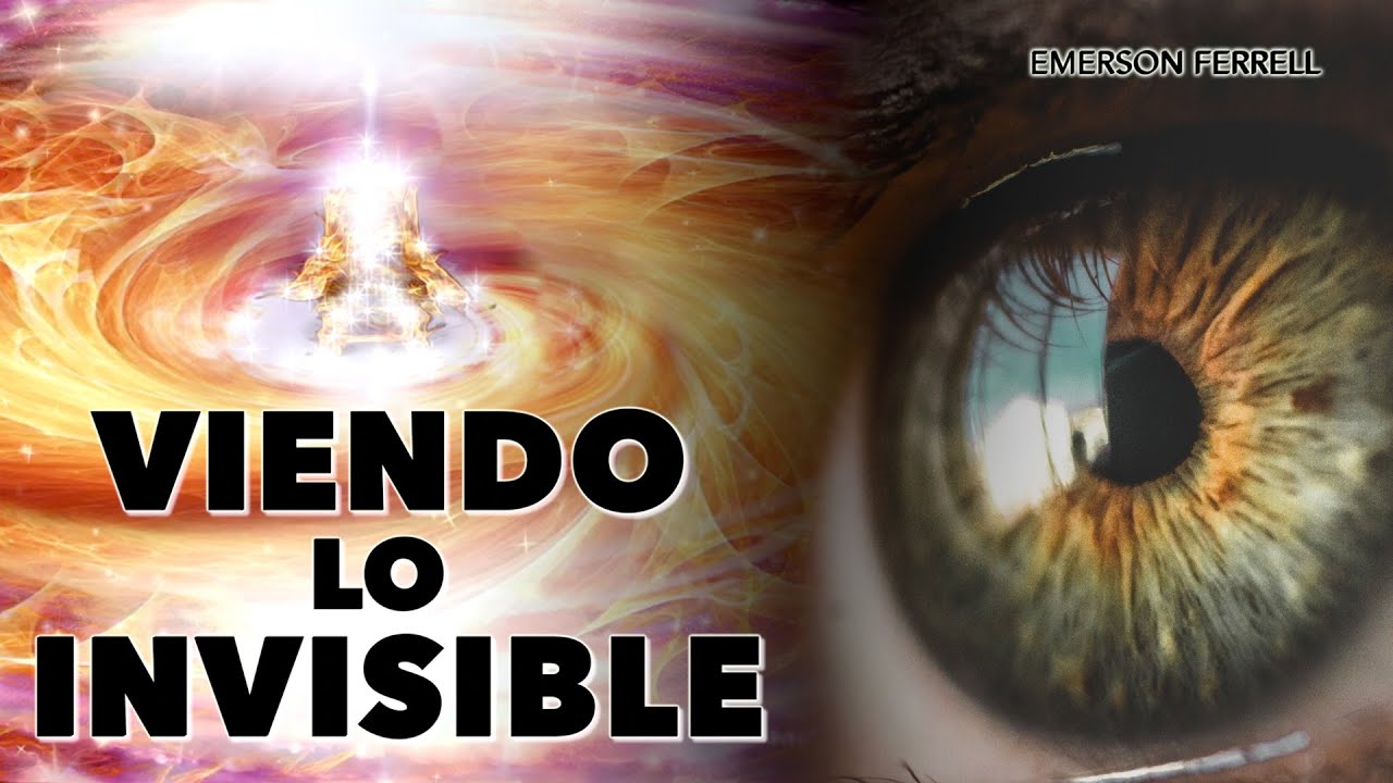 Viendo Lo Invisible | Emerson Ferrell