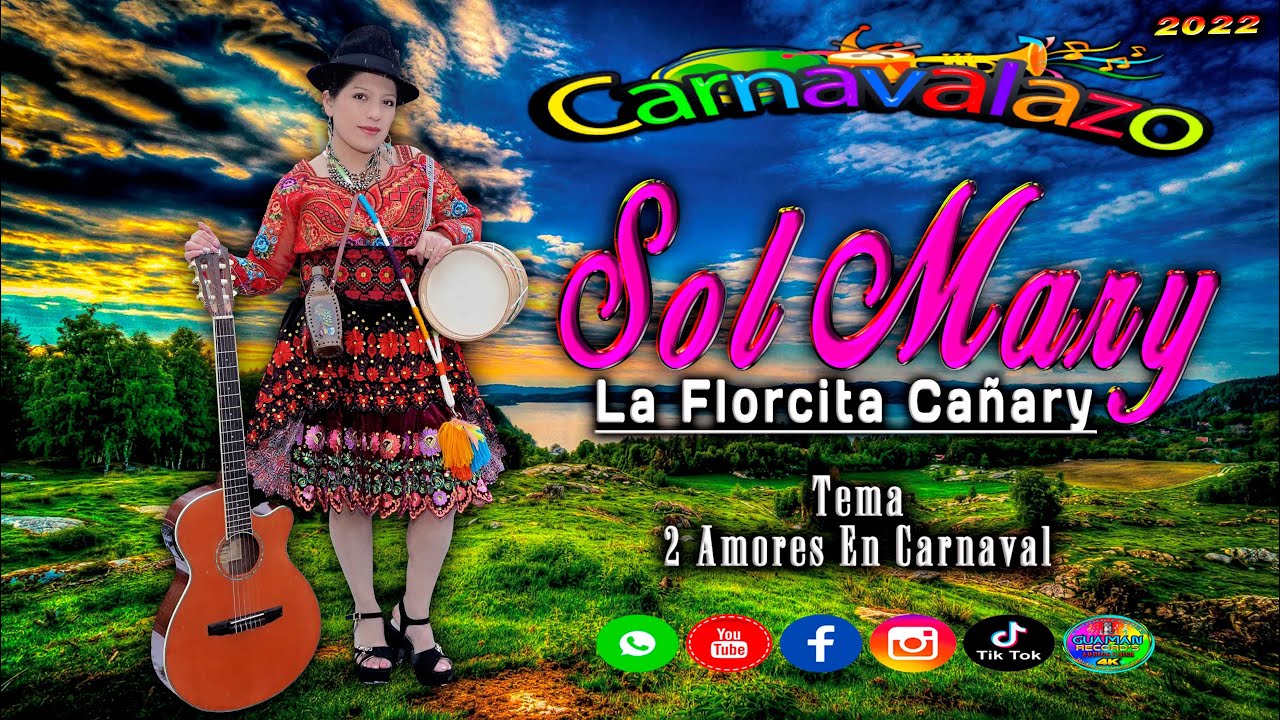 2 AMORES EN CARNAVAL SOLMARY LA FLORCITA CAÑARY 2022