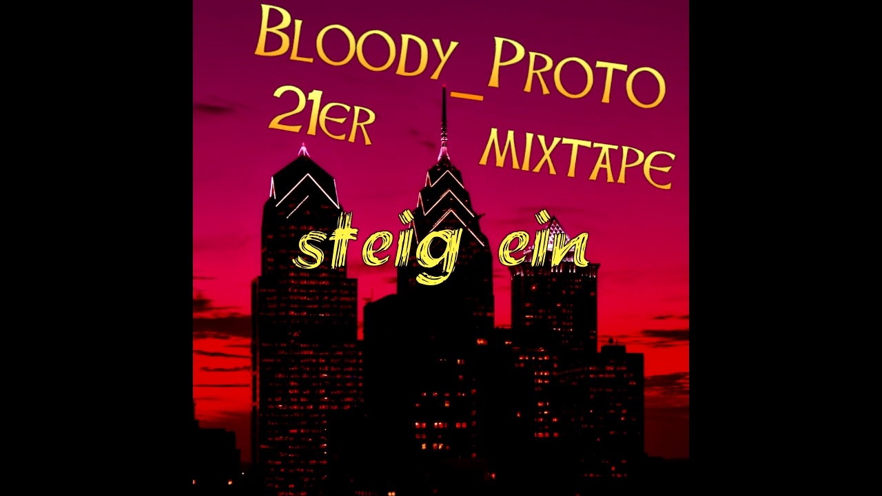 BLOODY_PROTO - STEIG EIN (Prod. by Jody & Proto)