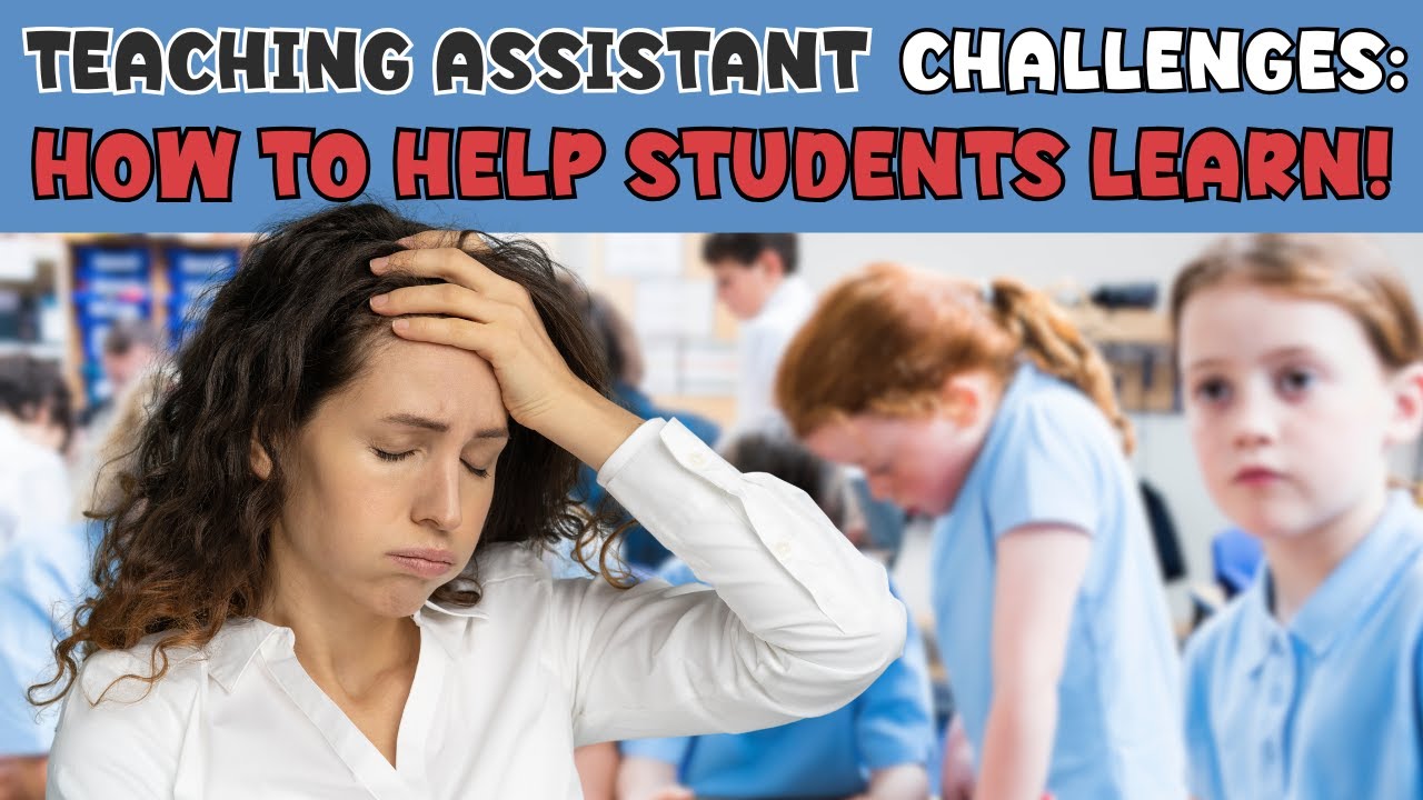HOW TO HELP STUDENTS LEARN: TEACHING ASSISTANT CHALLENGES