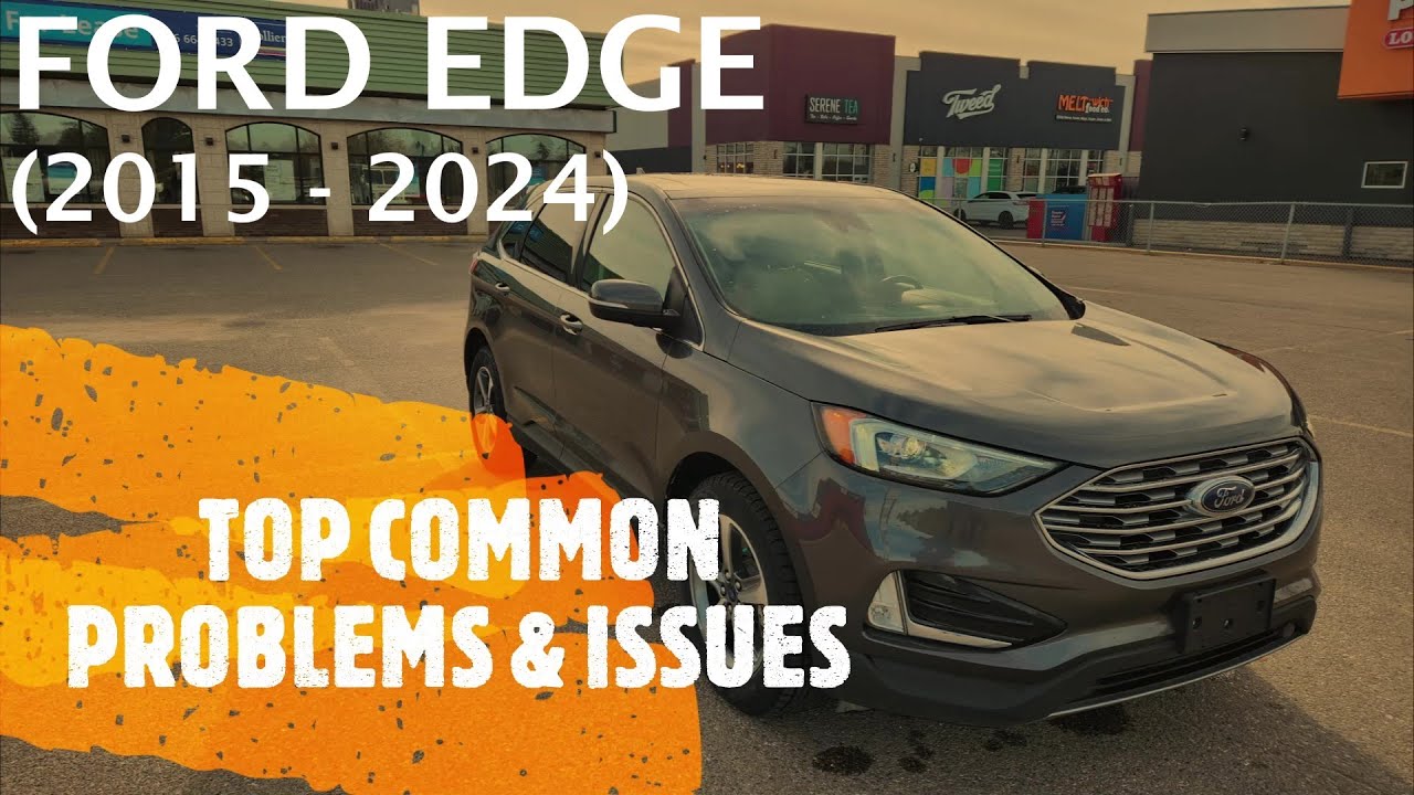 Ford Edge &mdash; ОСНОВНЫЕ ПРОБЛЕМЫ И НЕИСПРАВНОСТИ 2015&ndash;2024 гг. (распространённые исправления, ремонт, дефекты)