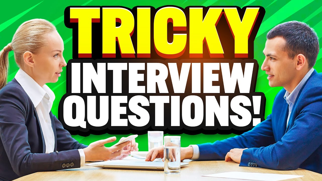 TOP 6 TRICKY INTERVIEW QUESTIONS & ANSWERS!