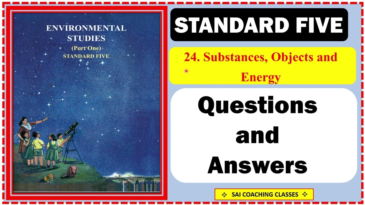Substances, Objects and Energy | class 5th EVS1 | Questions Answers | chapter 24 | Maharashtra board