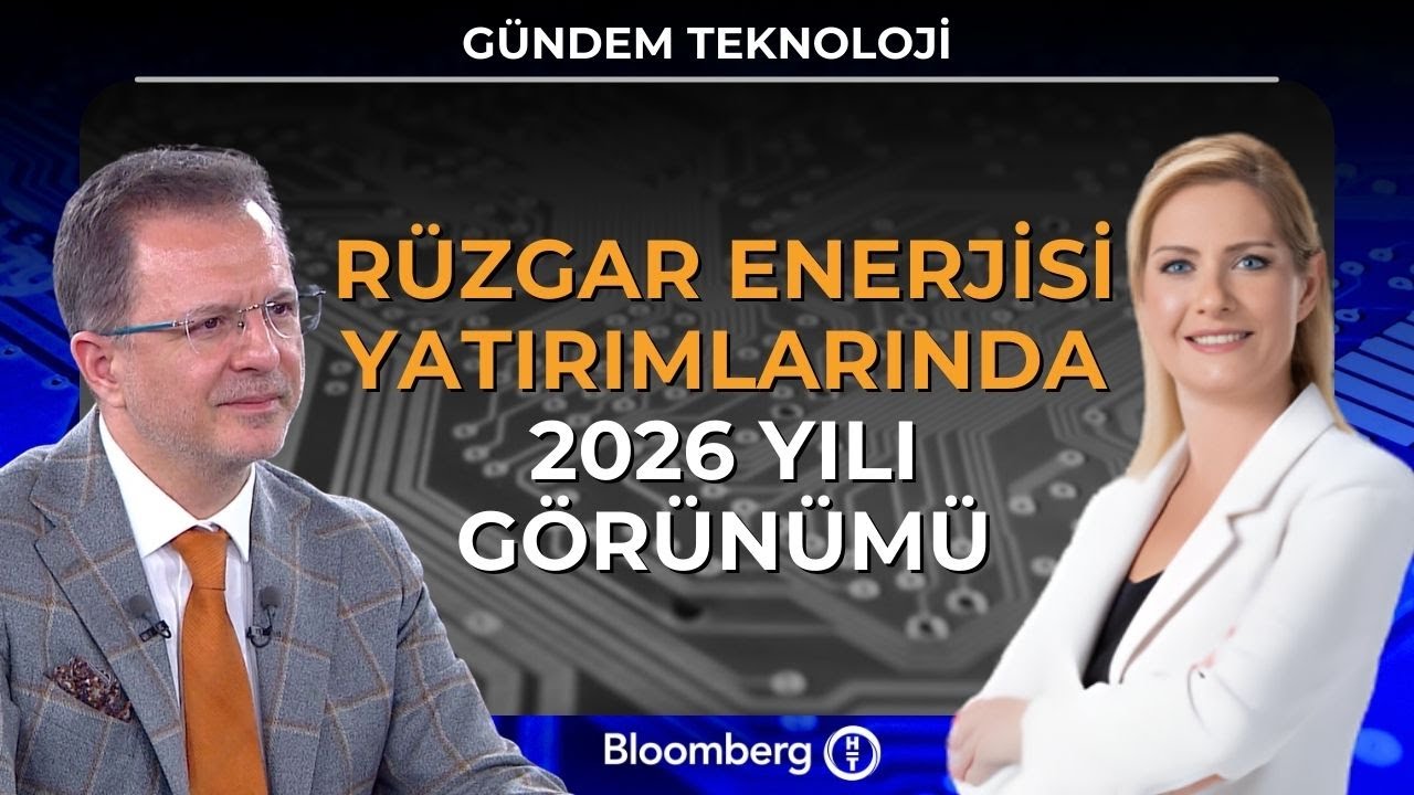 Gündem Teknoloji - Rüzgar Enerjisi Yatırımlarında 2026 Yılı Görünümü | 22 Ocak 2026