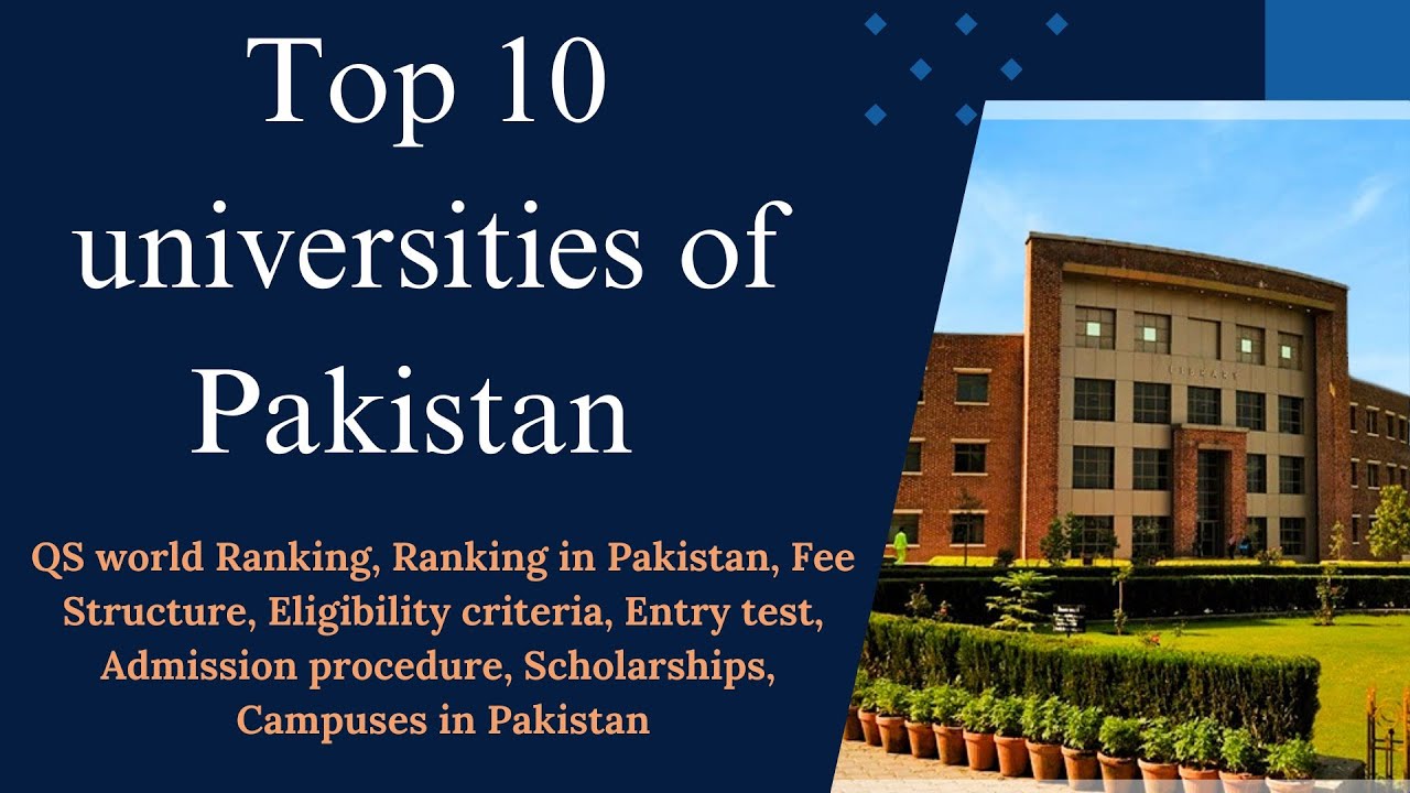 Top 10 Universities of Pakistan 2024 || Ranking || QS world Ranking || Fee Structure || Entry Test |