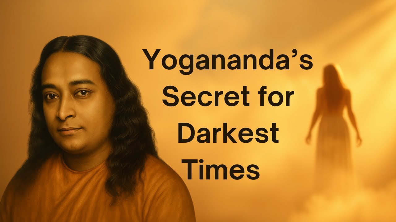 Hope & Courage — Paramhansa Yogananda’s Advice for the Darkest Times