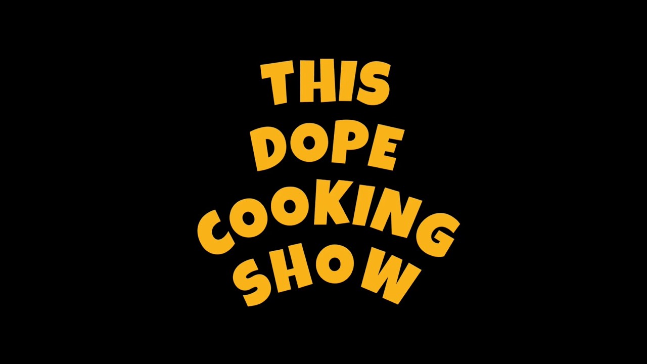 Meal Prep- This Dope Cooking Show
