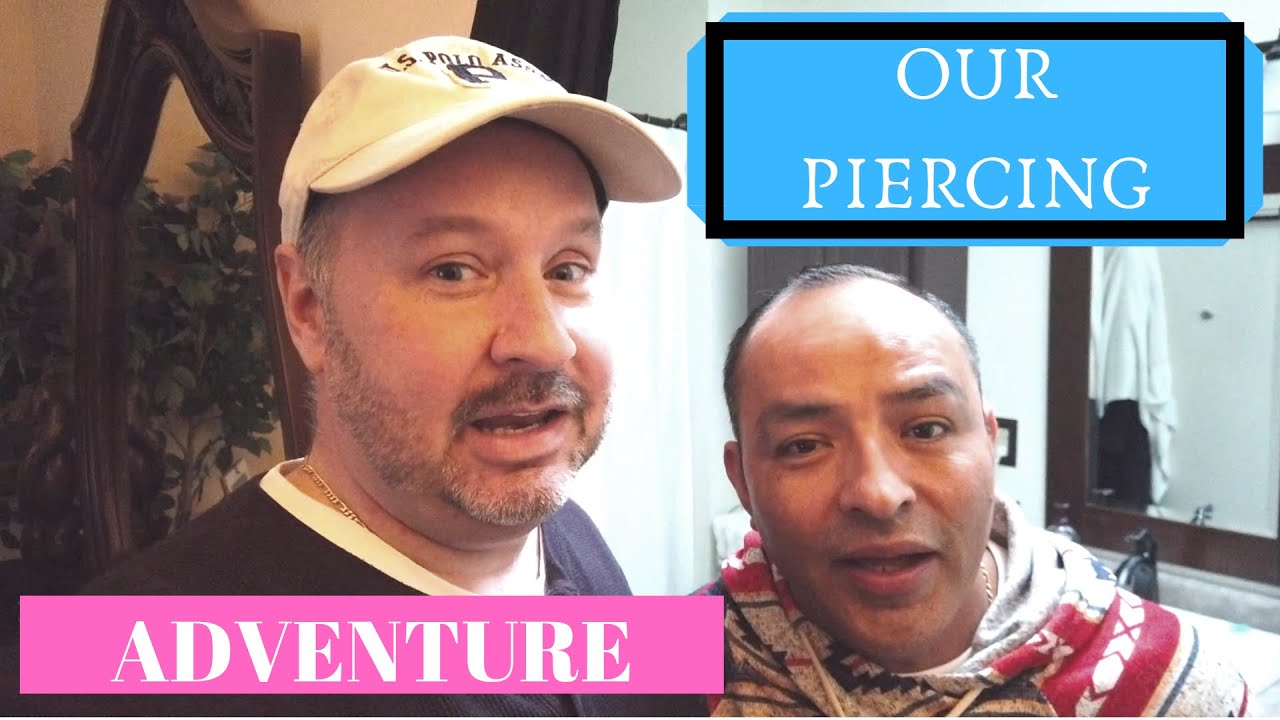 Our Piercing Adventure | Gay Couple | Husbands