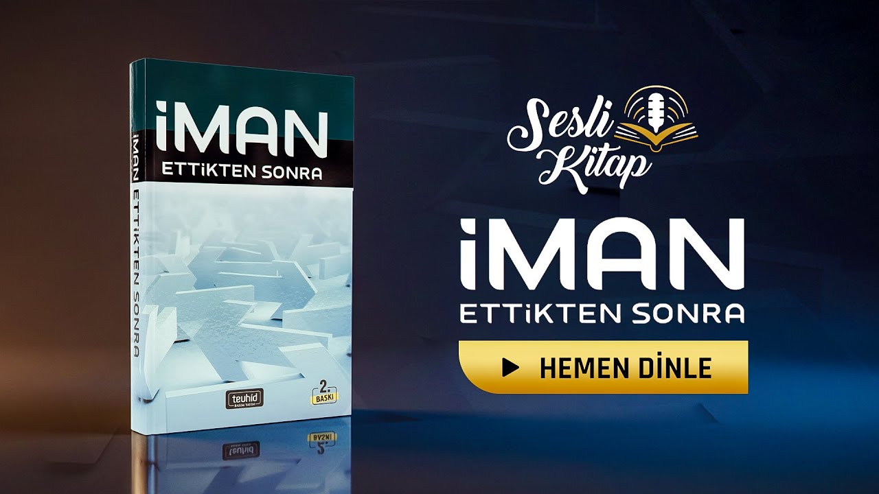 İman Ettikten Sonra | Sesli Kitap | Halis Bayancuk Hoca