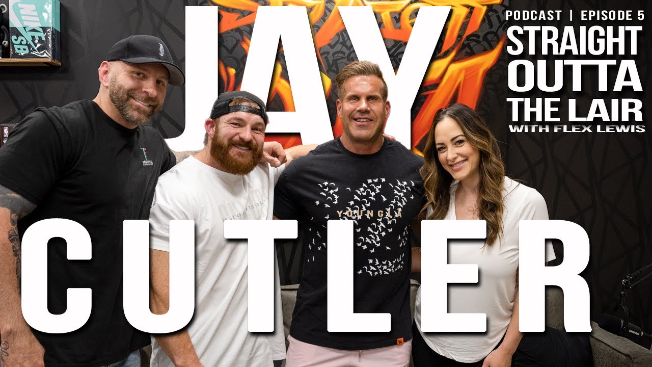The LEGEND Jay Cutler | Flex Lewis - Straight Outta The Lair Podcast Ep 5