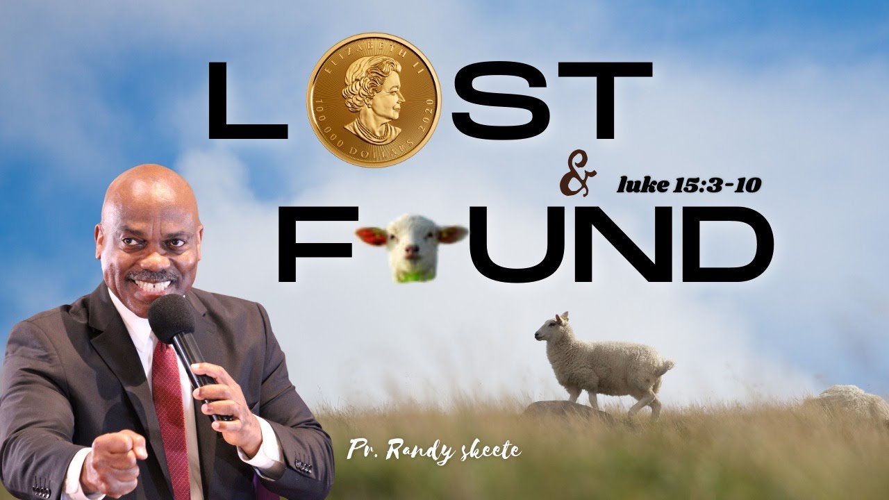 Lost and Found ||Pastor Randy Skeete
