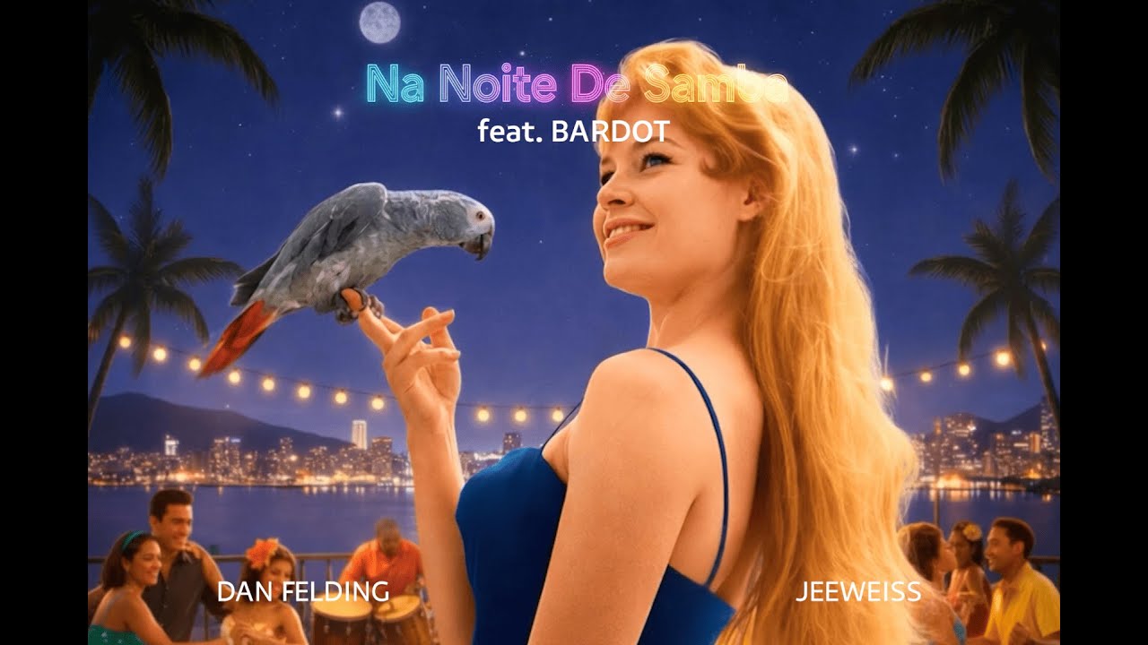 Dan Felding x JeeWeiss - Na Noite de Samba (feat. BARDOT)