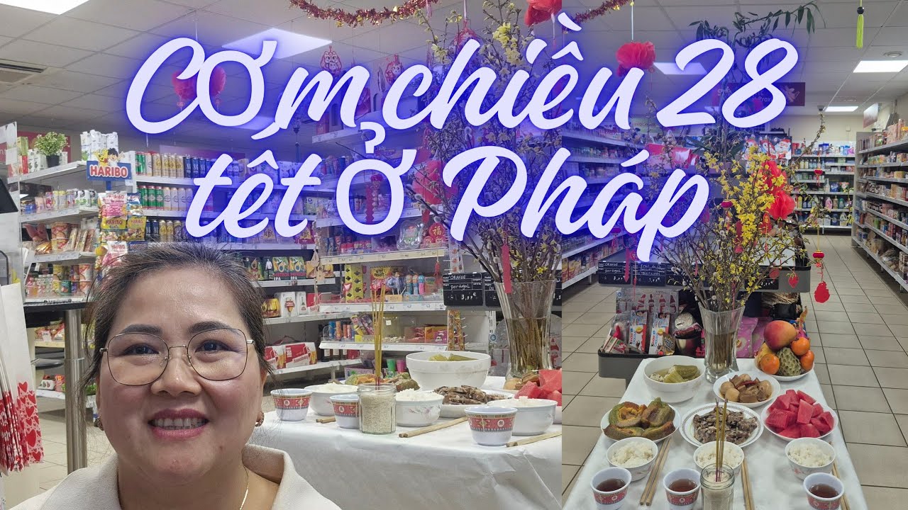 Siêu thị mini ở Pháp/ Rước ông bà chiều 28 Tết ở tiệm / Khách trúng số mà không hay 