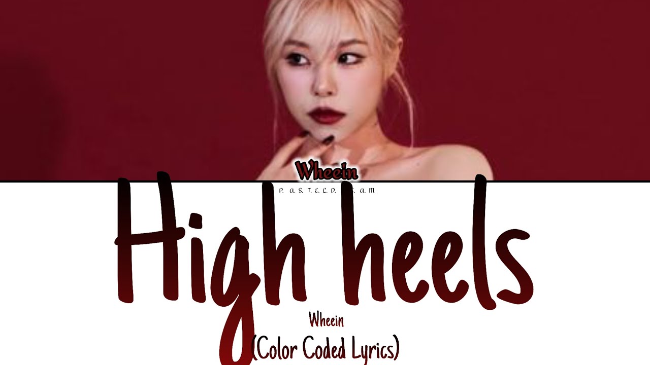 Wheein - High heels (Color Coded Lyrics) Ai original 