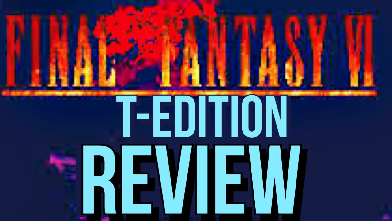 Обзор Final Fantasy 6 T-Edition