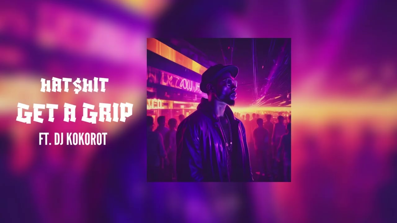 hat$hit - Get a Grip ft. DJ Kokorot (Official Audio) | SICKco. Labs