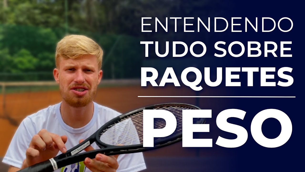 PESO | ENTENDENDO TUDO SOBRE RAQUETES #1
