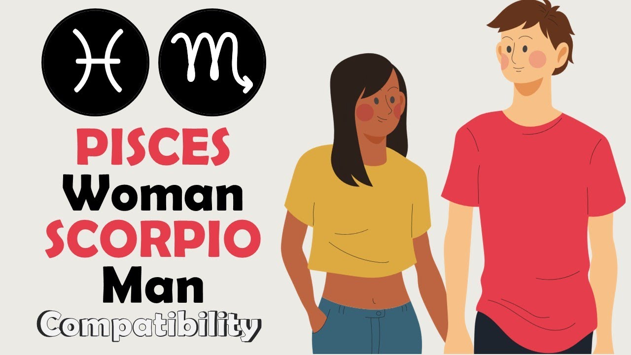 Pisces Woman and Scorpio Man Compatibility