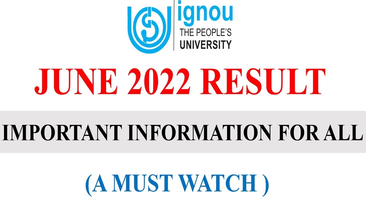 IGNOU JUNE 2022 RESULT | IMPORTANT INFORMATION FOR ALL OF YOU