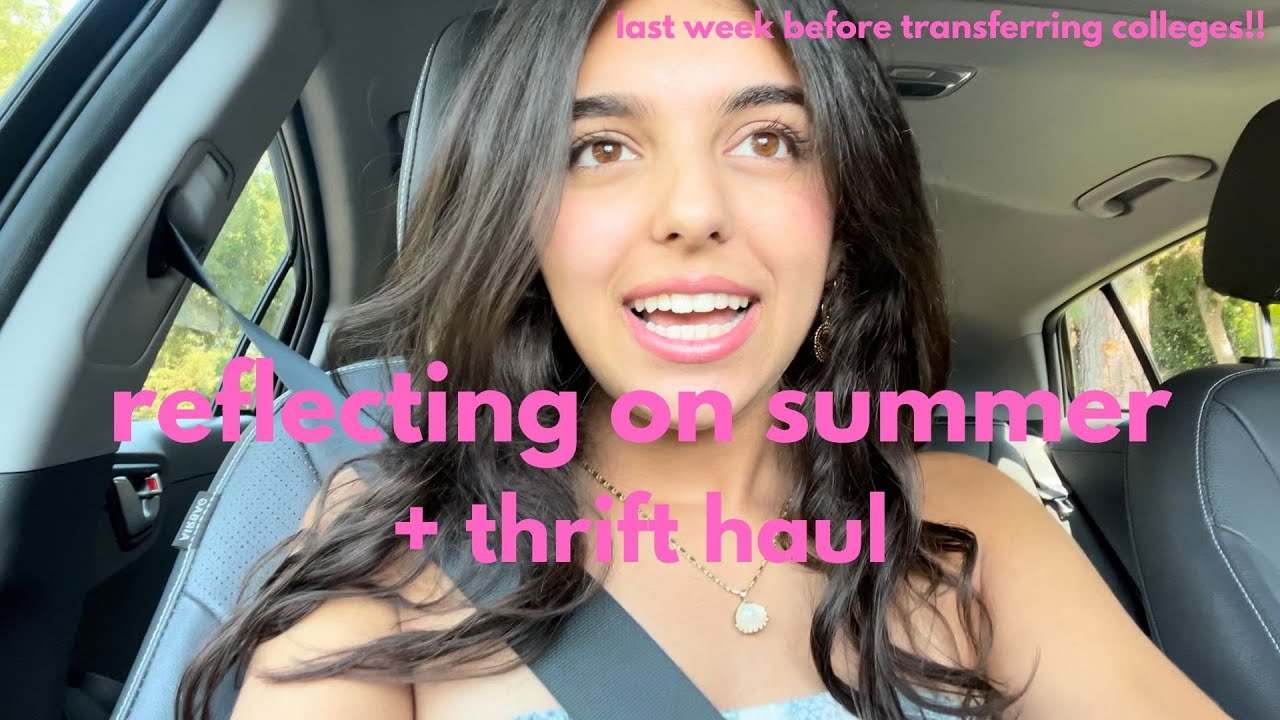how i spent my last week of summer before transferring colleges (thrift haul & meaningful media)