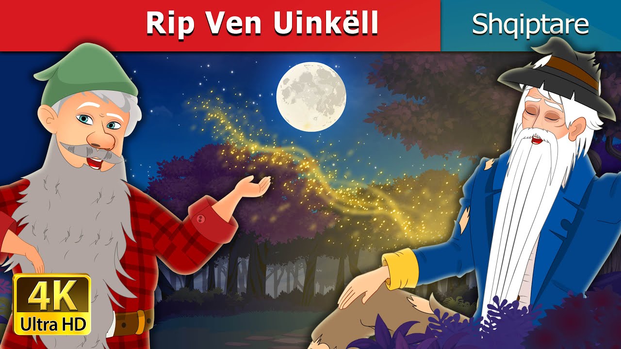 Rip Ven Uinkëll | Rip Van Wnkle in Albanian | @AlbanianFairyTales