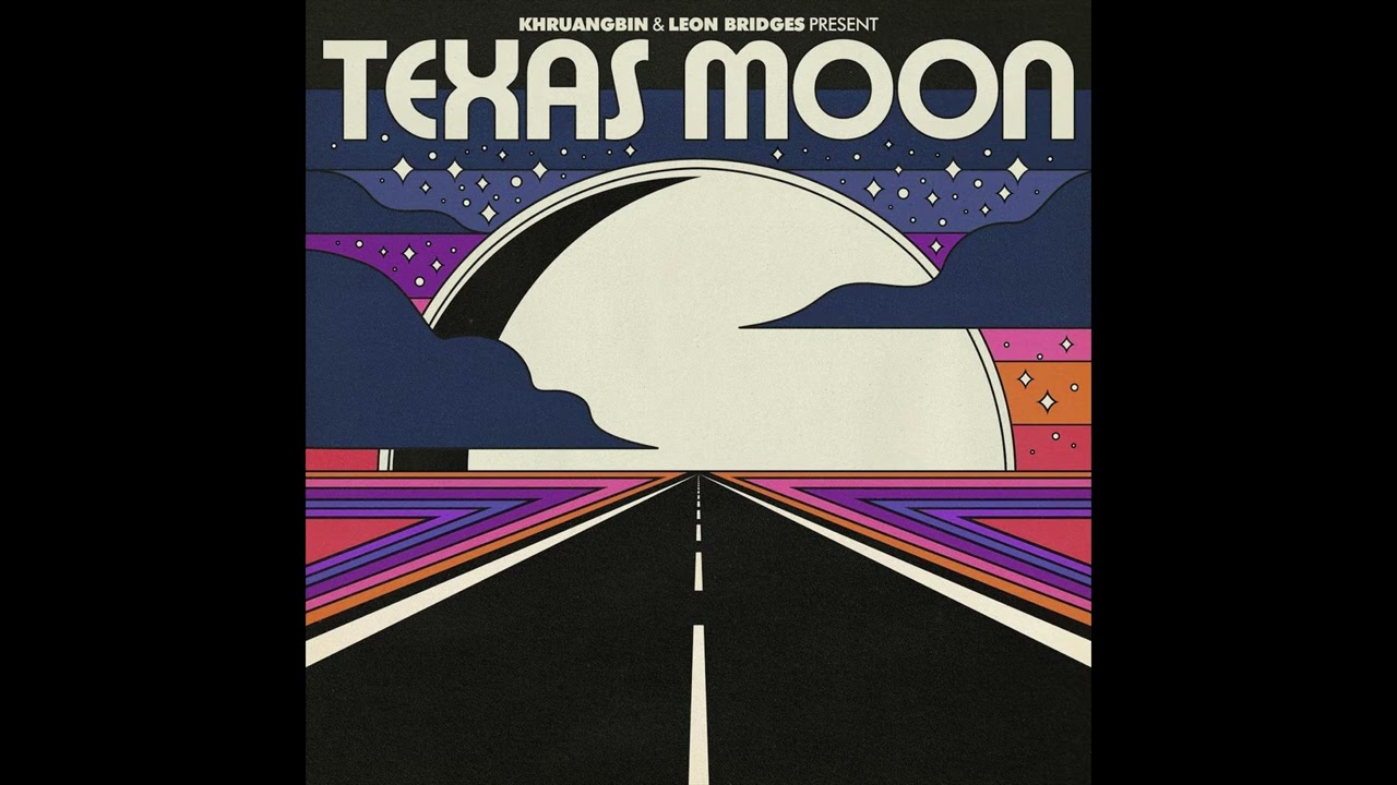 Khruangbin & Leon Bridges - Texas Moon (Full EP)
