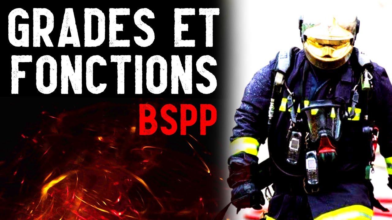 GRADES Pompier de Paris : Les Grades et Les Fonctions à la BSPP