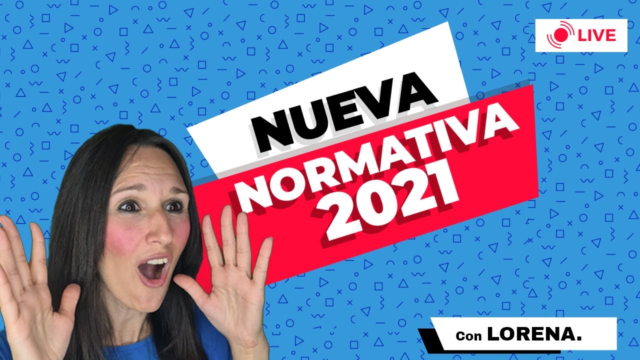 Nueva normativa 2021 parte 2 (REUPLOADED)