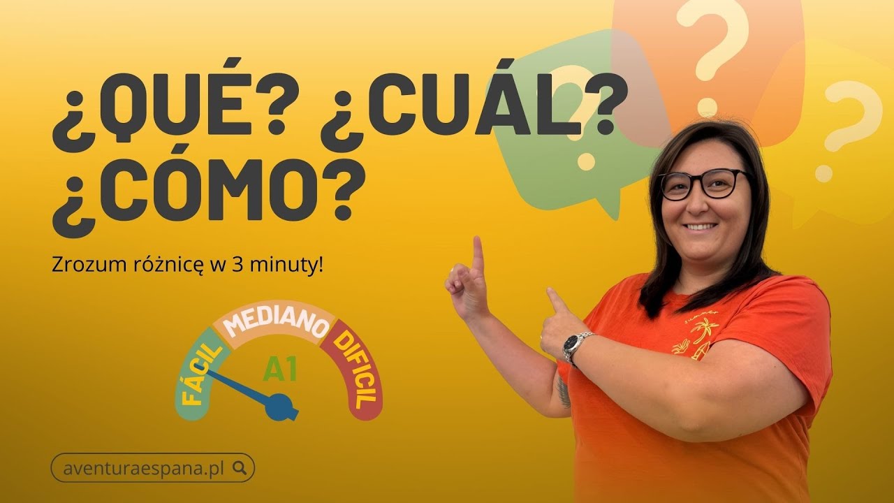 Qué, cuál i cómo w hiszpańskim – wyjaśnię Ci to w 3 minuty