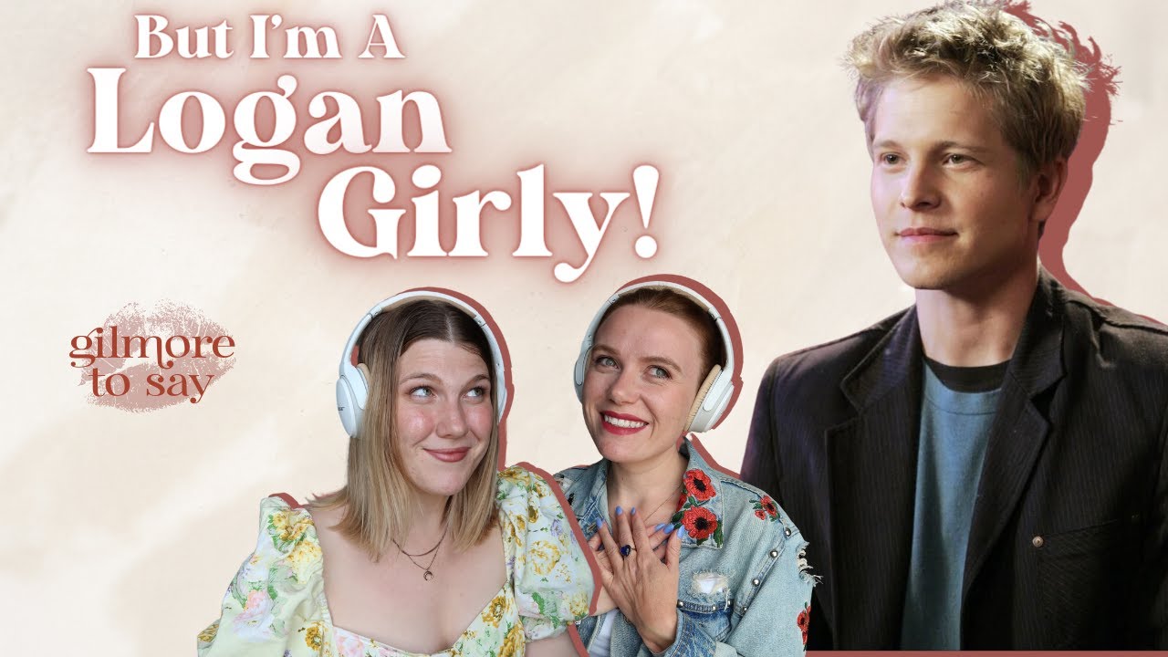 But I'm A Logan Girly! | Gilmore To Say Podcast
