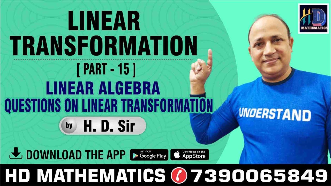 linear transformation in linear algebra (part 15) questions on linear transformation by Hd sir