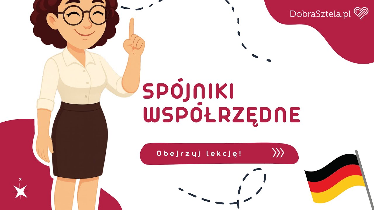 Sp&oacute;jniki wsp&oacute;łrzędne w niemieckim &ndash; szyk prosty i przestawny | Dobra Sztela