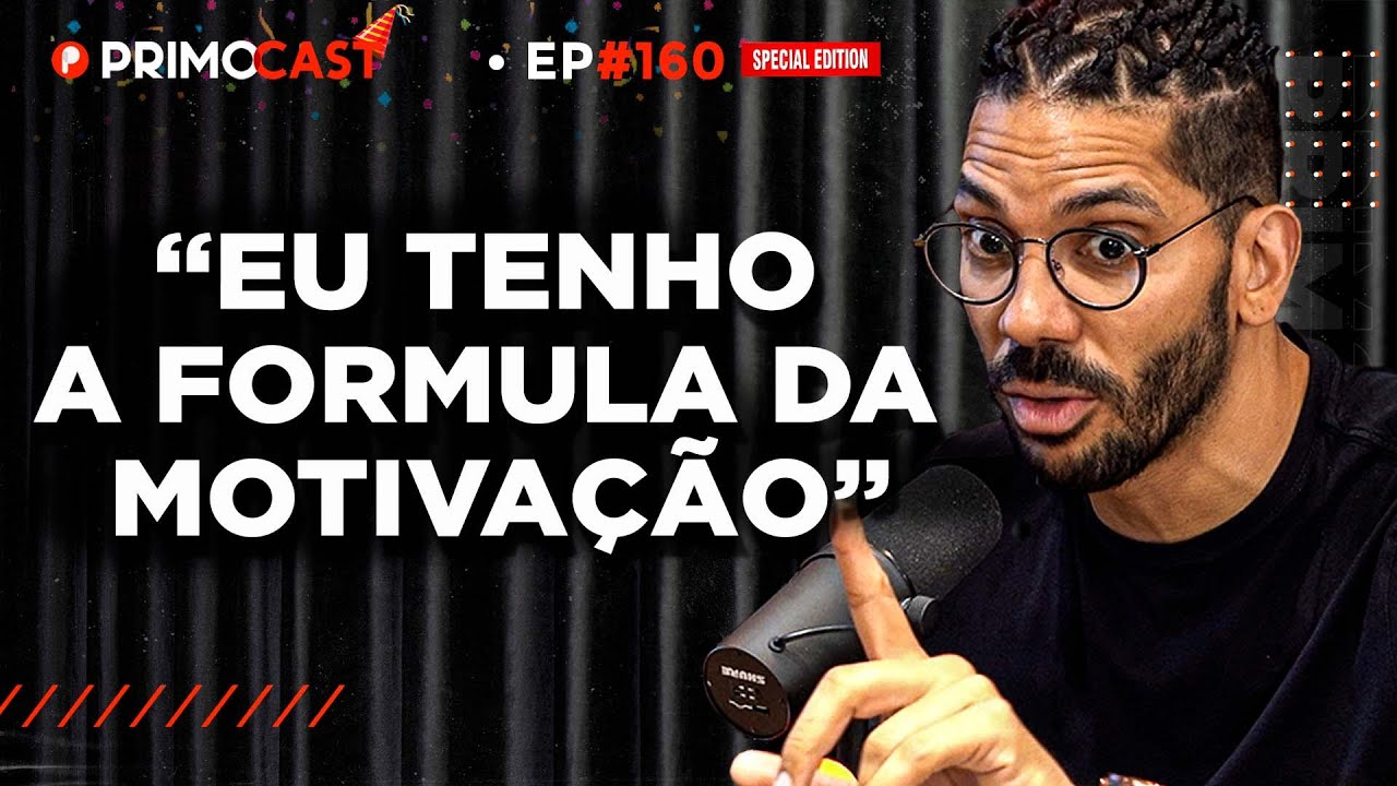 COMO SE MANTER MOTIVADO? JOEL JOTA EXPLICA  | PRIMOCAST 160