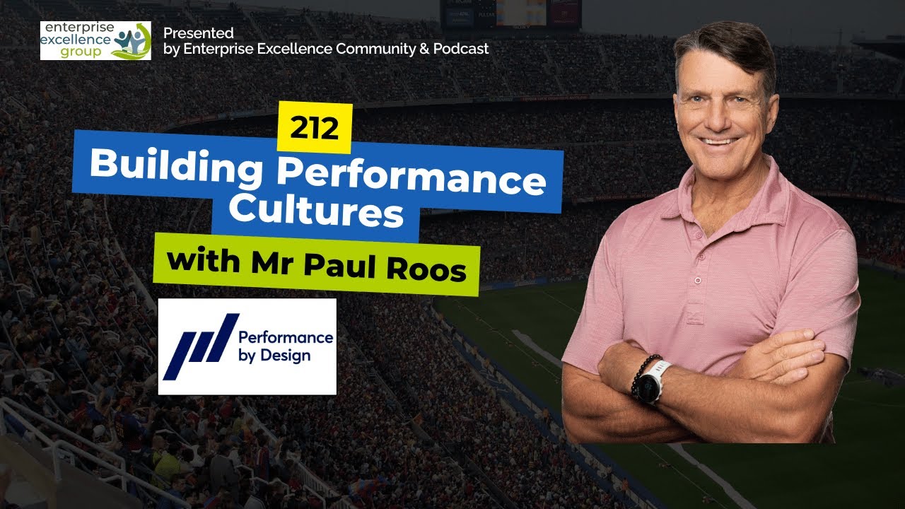 Ep 212, Creating a High Performance Culture by Design with Paul Roos.