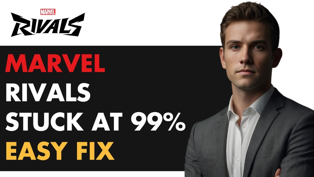 How to Fix Marvel Rivals Stuck at 99% Loading Screen (Instant Fix 2025!)
