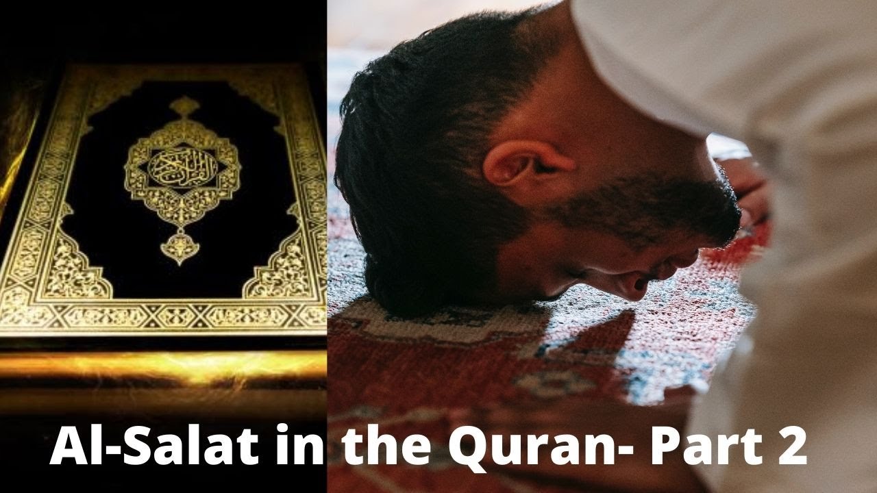 Al Salat in the Quran (Quran alone) - part 2