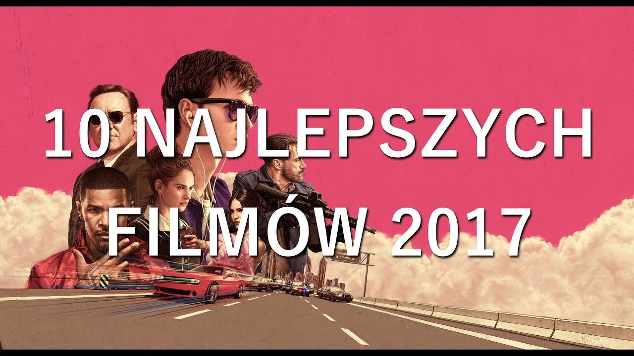 10 najlepszych film&oacute;w 2017