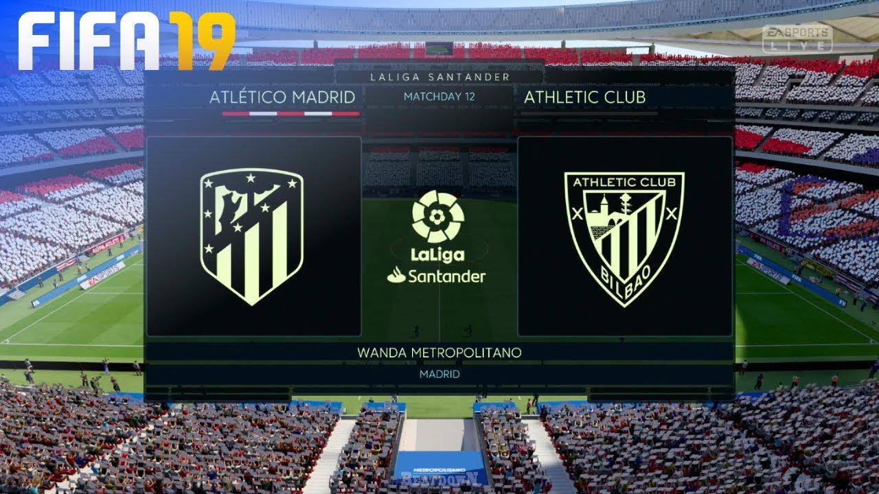 FIFA 19 - Atlético Madrid vs. Athletic de Bilbao @ Wanda Metropolitano