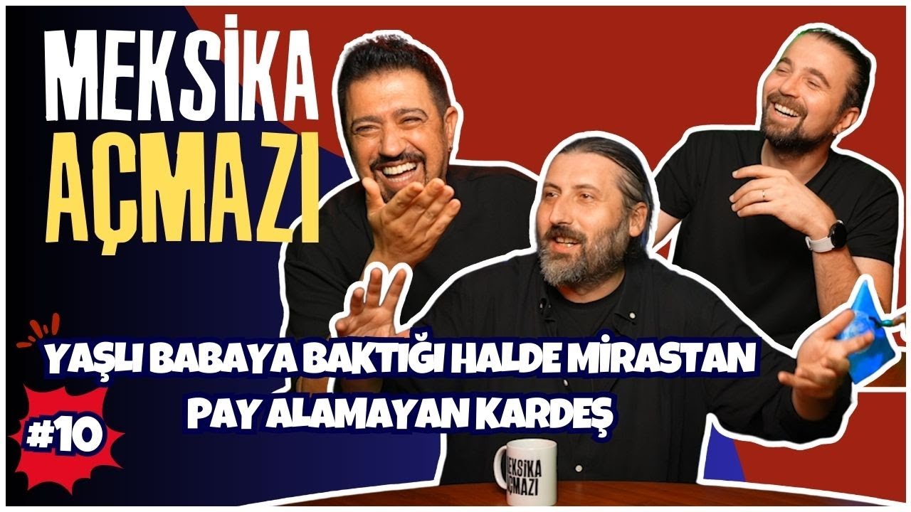Yaşlı Babaya Baktığı Halde Mirastan Pay Alamayan Kardeş | Meksika Açmazı #10