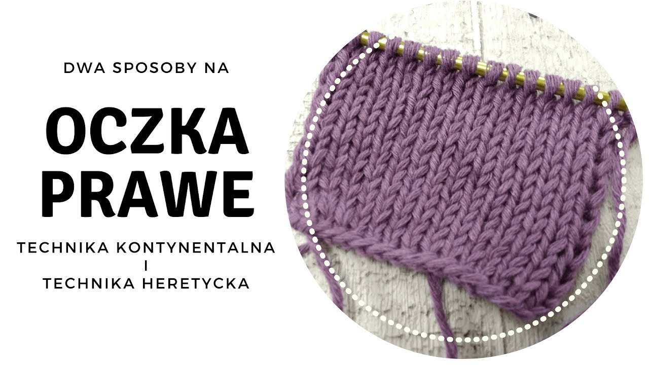 Jak zrobić oczka prawe na drutach? Metoda kontynentalna i heretycka (rosyjska)!