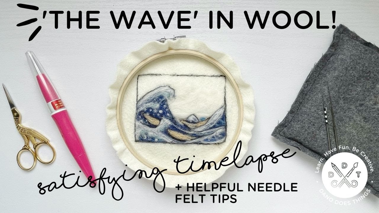 Needle Felt - Painting with Wool - Recreating 'The Great Wave'