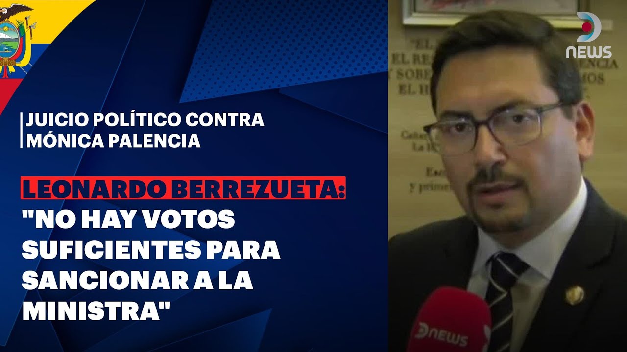 Juico a Mónica Palencia. Entrevista a Leonardo Berrezueta, asambleísta RC, en DNews